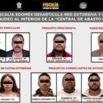 Caen 10 por extorsión en la Central de Abasto de Ecatepec; entre ellos, una agente del MP